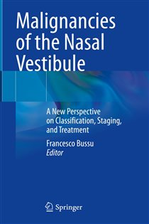 Malignancies of the Nasal Vestibule A New Perspective on Classification, Staging, and Treatment