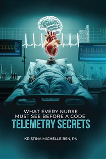 What Every Nurse Must See Before a Code Telemetry Secrets