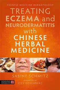 Treating Eczema and Neurodermatitis with Chinese Herbal Medicine A Practical Handbook