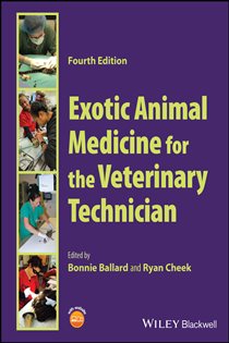 Exotic Animal Medicine for the Veterinary Technician (4th ed.)