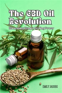 The CBD Oil Revolution Harnessing Hemp's Healing Power