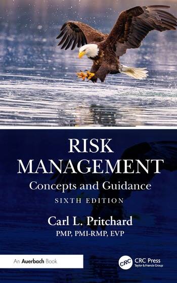 Risk Management Concepts and Guidance By Carl L. Pritchard, PMP, PMI-RMP, EVP