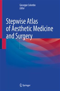 Stepwise Atlas of Aesthetic Medicine and Surgery
