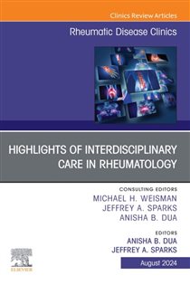 Highlights of Interdisciplinary Care in Rheumatology, An Issue of Rheumatic Disease Clinics of North America