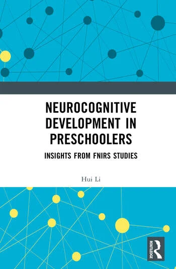 Neurocognitive Development in Preschoolers Insights from fNIRS Studies By Hui Li
