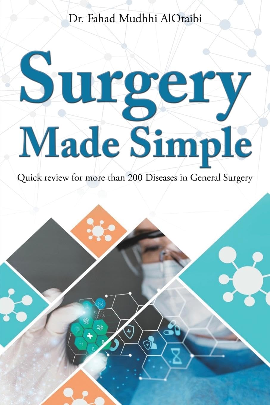 Surgery Made Simple: Quick Review for more than 200 Diseases in General Surgery