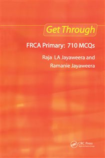 Get Through FRCA Primary: 710 MCQs