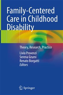 Family-Centered Care in Childhood Disability Theory, Research, Practice