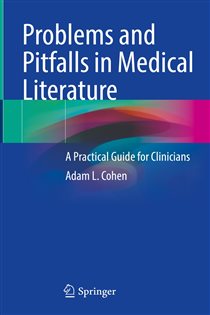 Problems and Pitfalls in Medical Literature A Practical Guide for Clinicians