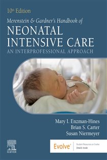 Merenstein & Gardner's Handbook of Neonatal Intensive Care - E-Book (10th ed.)