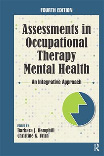 Assessments in Occupational Therapy Mental Health (4th ed.) An Integrative Approach