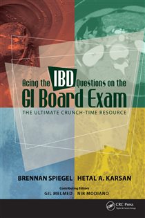 Acing the IBD Questions on the GI Board Exam The Ultimate Crunch-Time Resource