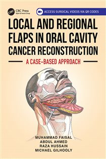 Local and Regional Flaps in Oral Cavity Cancer Reconstruction A case-based approach