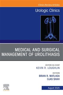Medical and Surgical Management of Urolithiasis, An Issue of Urologic Clinics of North America