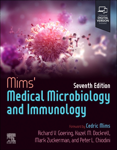Mims' Medical Microbiology and Immunology 7th Edition by Richard Goering, Hazel M. Dockrell, Mark Zuckerman, Peter L. Chiodini