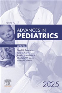 Advances in Pediatrics, 2025 Advances in Pediatrics, 2025, E-Book