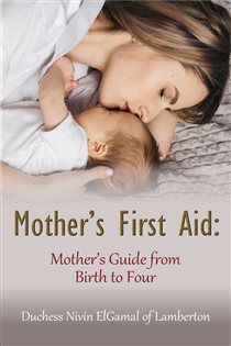 Mother's First Aid Mother's Guide from Birth to Four