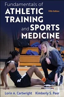 Fundamentals of Athletic Training and Sports Medicine (5th ed.)