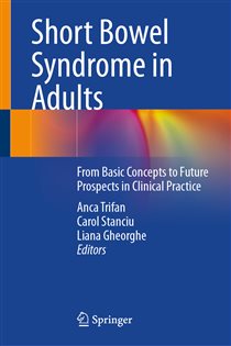 Short Bowel Syndrome in Adults From Basic Concepts to Future Prospects in Clinical Practice