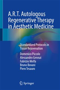 A.R.T. Autologous Regenerative Therapy in Aesthetic Medicine Standardized Protocols in Tissue Rejuvenation
