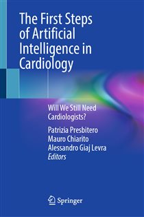 The First Steps of Artificial Intelligence in Cardiology Will We Still Need Cardiologists?