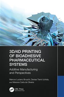 3D/4D Printing of Bioadhesive Pharmaceutical Systems Additive Manufacturing and Perspectives