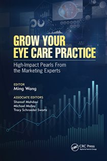 Grow Your Eye Care Practice High Impact Pearls from the Marketing Experts