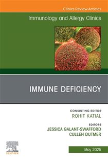 Immune Deficiency, An Issue of Immunology and Allergy Clinics of North America Immune Deficiency, An Issue of Immunology and Allergy Clinics of North America, E-Book