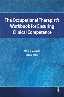 The Occupational Therapist’s Workbook for Ensuring Clinical Competence