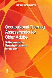Occupational Therapy Assessments for Older Adults 100 Instruments for Measuring Occupational Performance