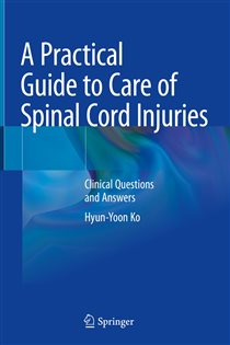 A Practical Guide to Care of Spinal Cord Injuries Clinical Questions and Answers