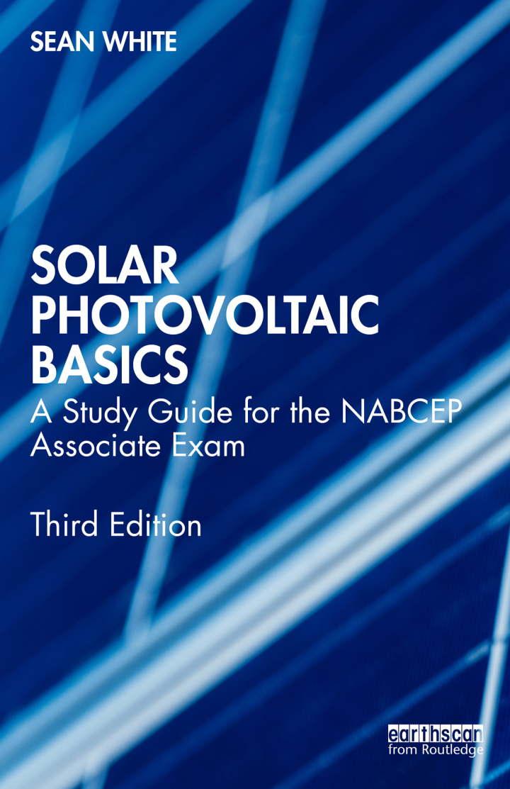 Solar Photovoltaic Basics: A Study Guide for the NABCEP Associate Exam 3rd Edition