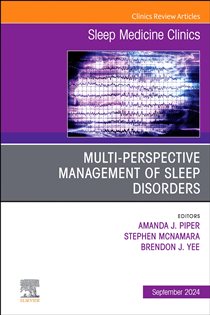 Multi-perspective Management of Sleep Disorders, An Issue of Sleep Medicine Clinics