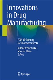 Innovations in Drug Manufacturing FDM 3D Printing for Pharmaceuticals