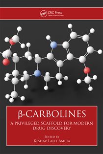 β-Carbolines A Privileged Scaffold for Modern Drug Discovery