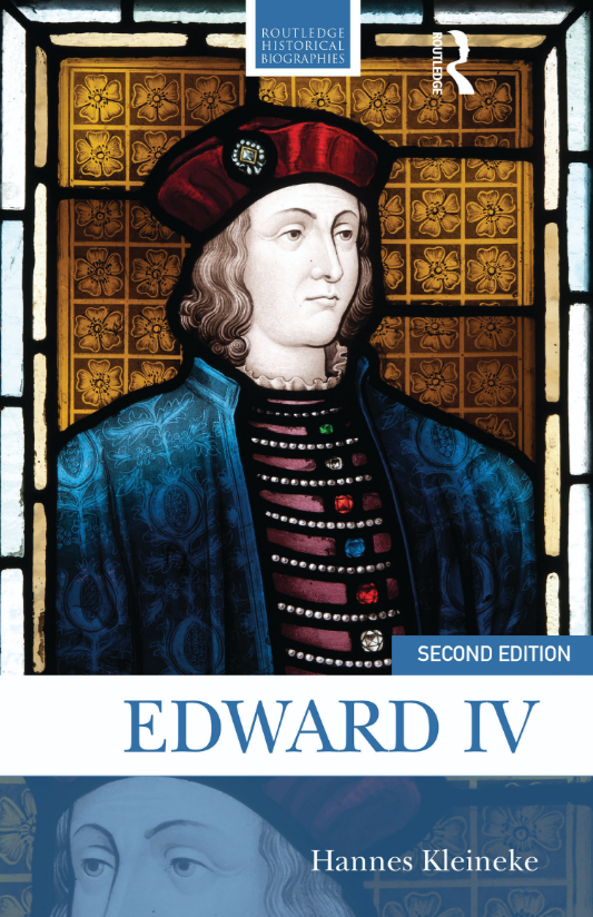 Edward IV, 2nd Edition by Hannes Kleineke