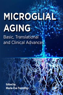 Microglial Aging Basic, Translational and Clinical Advances