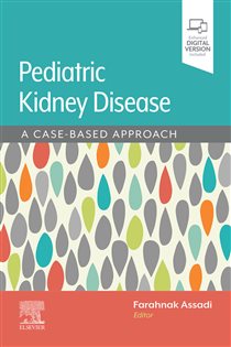 Pediatric Kidney Disease: A Case-Based Approach - E-Book