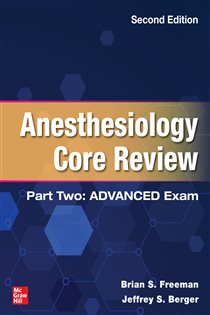 Anesthesiology Core Review: Part Two ADVANCED Exam, Second Edition (2nd ed.)