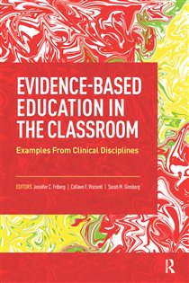 Evidence-Based Education in the Classroom Examples From Clinical Disciplines