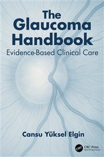 The Glaucoma Handbook Evidence-based Clinical Care