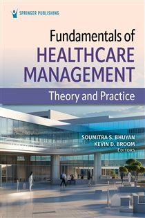 Fundamentals of Healthcare Management Theory and Practice