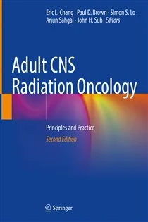 Adult CNS Radiation Oncology (2nd ed.) Principles and Practice