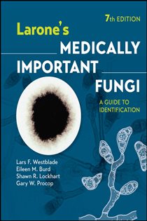 Larone's Medically Important Fungi (7th ed.) A Guide to Identification