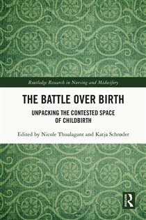 The Battle over Birth Unpacking the Contested Space of Childbirth