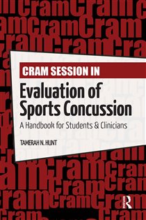 Cram Session in Evaluation of Sports Concussion A Handbook for Students & Clinicians