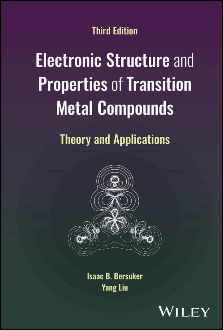 Electronic Structure and Properties of Transition Metal Compounds: Theory and Applications 3rd Edition
