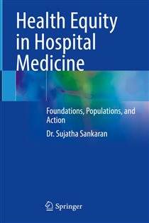 Health Equity in Hospital Medicine Foundations, Populations, and Action