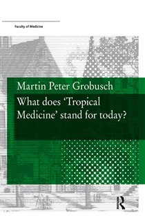What does ‘Tropical Medicine’ stand for today?