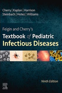 Feigin and Cherry's Textbook of Pediatric Infectious Diseases - E-Book (9th ed.) 2-Volume Set